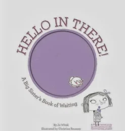 Hello in There! A Big Sisters Book of Waiting (Hard Back)